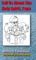 KNYGA Tom Mullenix Tell Us About The Holy Spirit, Papa
