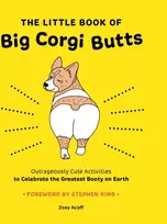 KNYGA Zoey Acoff Little Book of Big Corgi Butts: Outrageously Cute Activities to Celebrate the Greatest Booty on Earth