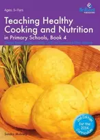 KNYGA Sandra Mulvany Teaching Healthy Cooking and Nutrition in Primary Schools, Book 4 2nd edition