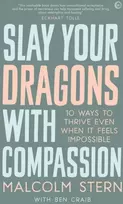 KNYGA Malcolm Stern Slay Your Dragons With Compassion