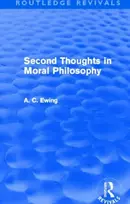 KNYGA Alfred C Ewing Second Thoughts in Moral Philosophy (Routledge Revivals)