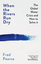 KNYGA Fred Pearce When the Rivers Run Dry