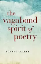 KNYGA Edward Clarke Vagabond Spirit of Poetry, The
