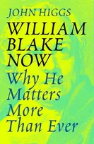 KNYGA John Higgs William Blake Now