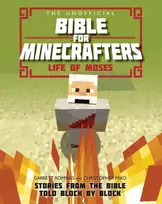 KNYGA Garrett Romines The Unofficial Bible for Minecrafters: Life of Moses