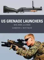 KNYGA Gordon L Rottman US Grenade Launchers