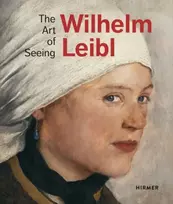 KNYGA Bernhard Von Waldkirch Wilhelm Leibl: The Art of Seeing