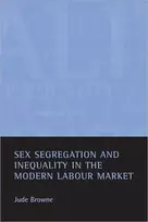 KNYGA Jude Browne Sex segregation and inequality in the modern labour market