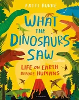 KNYGA Fatti Burke What the Dinosaurs Saw
