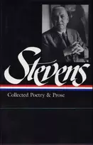 KNYGA Wallace Stevens: Collected Poetry & Prose (LOA #96)