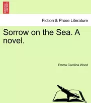 KNYGA Emma Carolina Wood Sorrow on the Sea. a Novel. Vol. III.