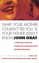 KNYGA John Gray What Your Mother Couldn't Tell You And Your Father Didn't Know