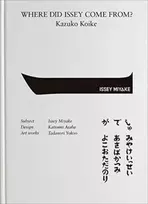KNYGA Kazuko Koike Where Did Issey Come From? The Work Of Issey Miyake