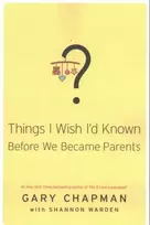 KNYGA Gary Chapman THINGS I WISH ID KNOWN BEFORE WE BECAME