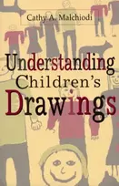 KNYGA United States) Malchiodi Cathy A. (Trauma-Informed Practices and Expressive Arts Therapy Institute Understanding Children's Drawings