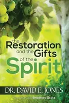 KNYGA David E Jones Restoration and the Gifts of the Spirit