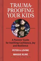 KNYGA Peter A Levine Trauma-Proofing Your Kids