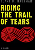 KNYGA Blake M Hausman Riding the Trail of Tears