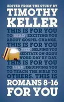 KNYGA Timothy J Keller Romans 8 - 16 For You