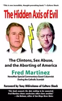 KNYGA Fred Martinez Real Axis of Evil: Clinton Sex Abuse Abortion: and How Bush and a Comic Hero Can Defeat the Axis