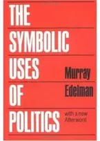 KNYGA Murray Edelman Symbolic Uses of Politics