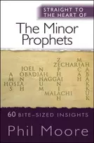 KNYGA Phil Moore Straight to the Heart of the Minor Prophets