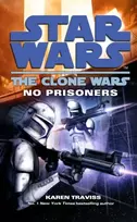 KNYGA Karen Traviss Star Wars: The Clone Wars - No Prisoners