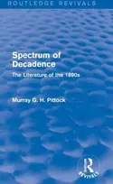 KNYGA Murray Pittock Spectrum of Decadence (Routledge Revivals)