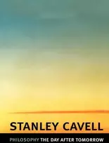 KNYGA Stanley Cavell Philosophy the Day after Tomorrow