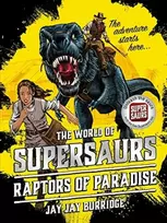 KNYGA Jay Jay Burridge Supersaurs 1: Raptors of Paradise