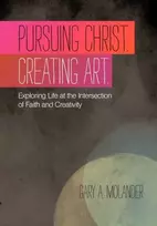 KNYGA Gary A Molander Pursuing Christ. Creating Art.