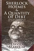 KNYGA David Marcum Sherlock Holmes and a Quantity of Debt