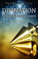 KNYGA Melusine Draco Pagan Portals - Divination: By Rod, Birds and Fingers