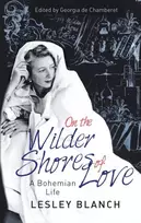 KNYGA Lesley Blanch On the Wilder Shores of Love