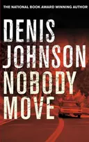 KNYGA Denis Johnson Nobody Move