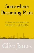 KNYGA Clive James Somewhere Becoming Rain
