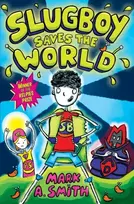 KNYGA Mark A Smith Slugboy Saves the World