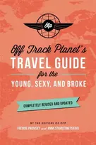 KNYGA Off Track Planet's Travel Guide for the Young, Sexy, and Broke: Completely Revised and Updated