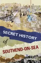 KNYGA Dee Gordon Secret History of Southend-on-Sea