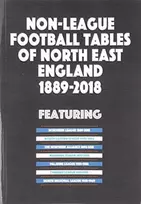 KNYGA Mick Blakeman Non-League Football Tables of North East England 1889-2018