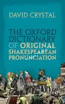 KNYGA David Crystal The Oxford Dictionary of Original Shakespearean Pronunciation