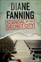 KNYGA Diane Fanning Scandal in the Secret City