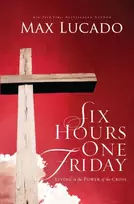 KNYGA Max Lucado Six Hours One Friday