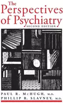 KNYGA Paul R., MD (Professor, Johns Hopkins School of Medicine) McHugh Perspectives of Psychiatry