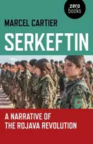 KNYGA Marcel Cartier Serkeftin: A Narrative of the Rojava Revolution