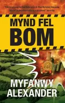 KNYGA Myfanwy Alexander Mynd Fel Bom
