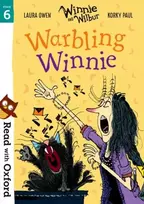 KNYGA Laura Owen Read with Oxford: Stage 6: Winnie and Wilbur: Warbling Winnie