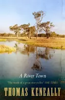KNYGA Thomas Keneally A River Town