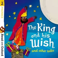 KNYGA Alex Lane Read with Oxford: Stage 2: Phonics: The King and His Wish and Other Tales