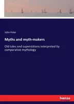 KNYGA John Fiske Myths and myth-makers